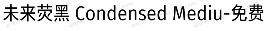 未来荧黑 Condensed Mediu字体转换